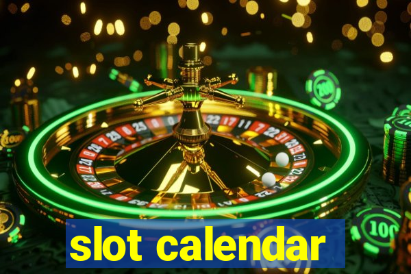 slot calendar