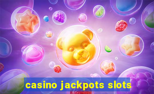 casino jackpots slots