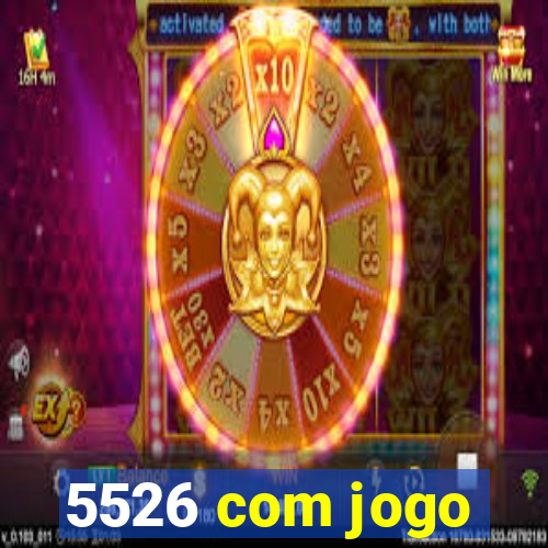 5526 com jogo