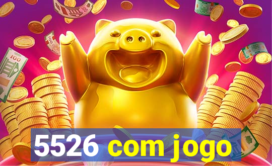 5526 com jogo