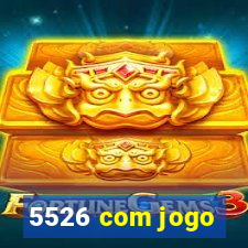 5526 com jogo