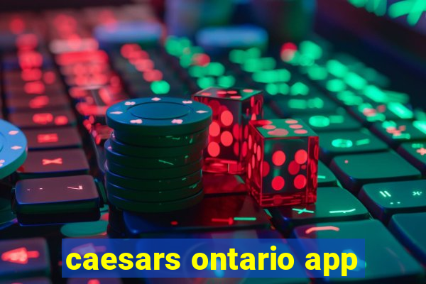 caesars ontario app