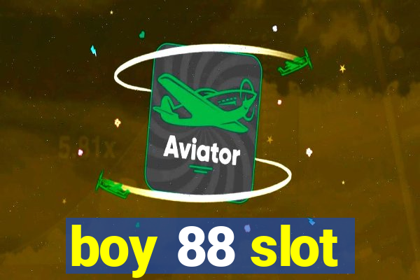 boy 88 slot