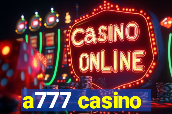 a777 casino