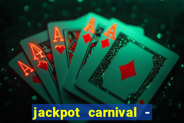 jackpot carnival - slots game