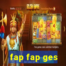 fap fap ges