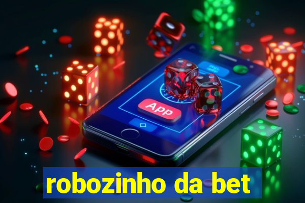 robozinho da bet