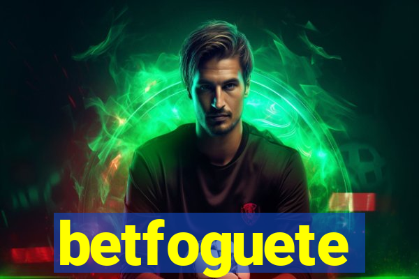 betfoguete