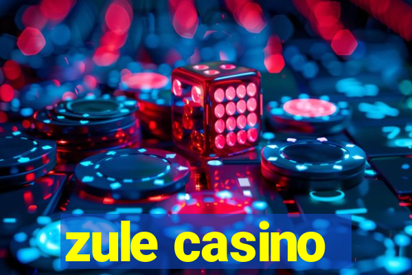 zule casino