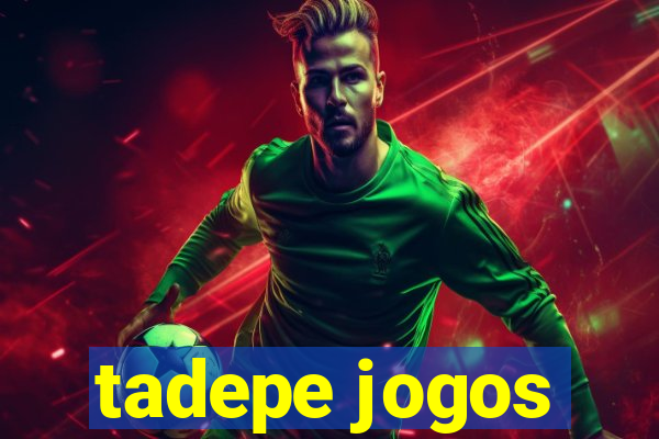 tadepe jogos