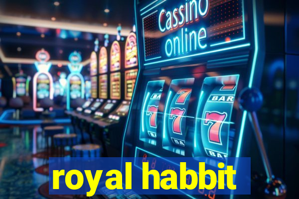 royal habbit