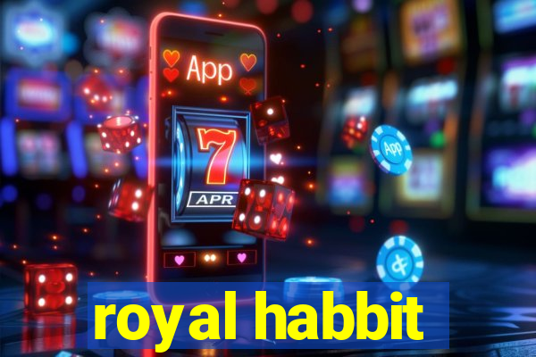 royal habbit