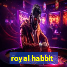 royal habbit