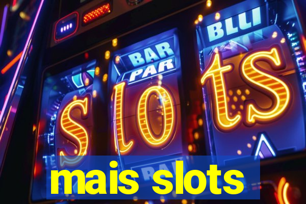 mais slots