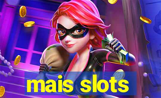 mais slots