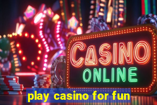 play casino for fun