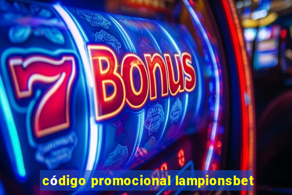 código promocional lampionsbet