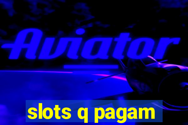 slots q pagam