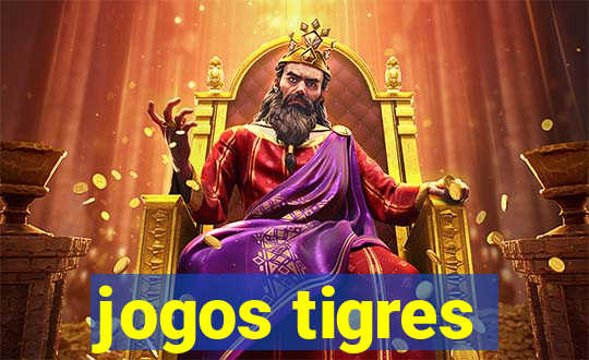 jogos tigres