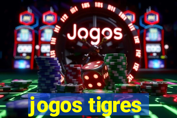 jogos tigres