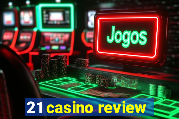 21 casino review