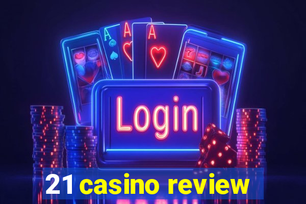 21 casino review