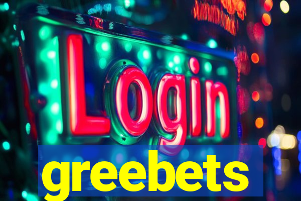 greebets