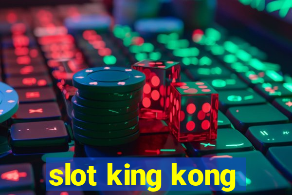 slot king kong