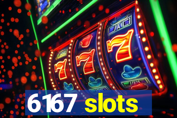 6167 slots