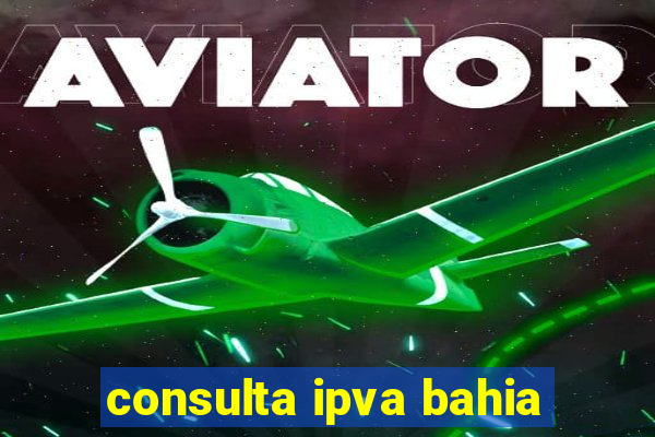 consulta ipva bahia