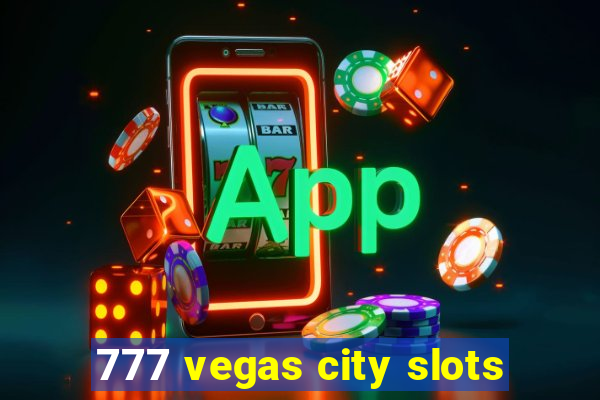 777 vegas city slots