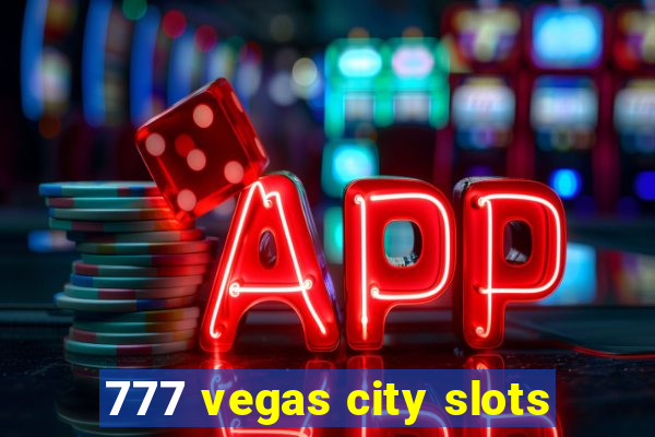 777 vegas city slots