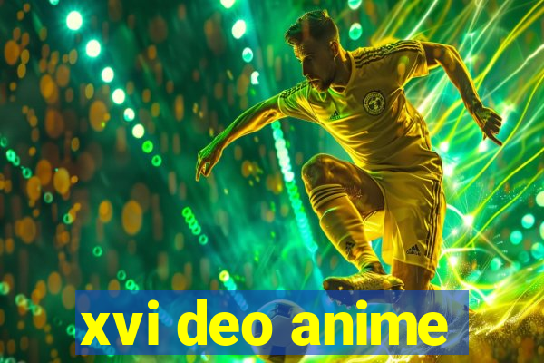 xvi deo anime