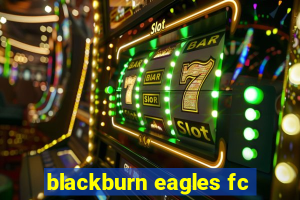 blackburn eagles fc