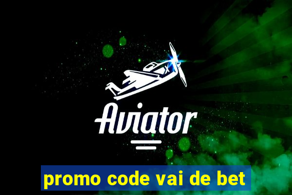 promo code vai de bet