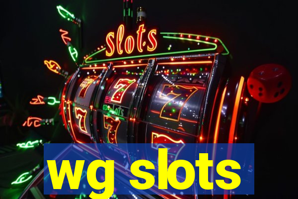 wg slots