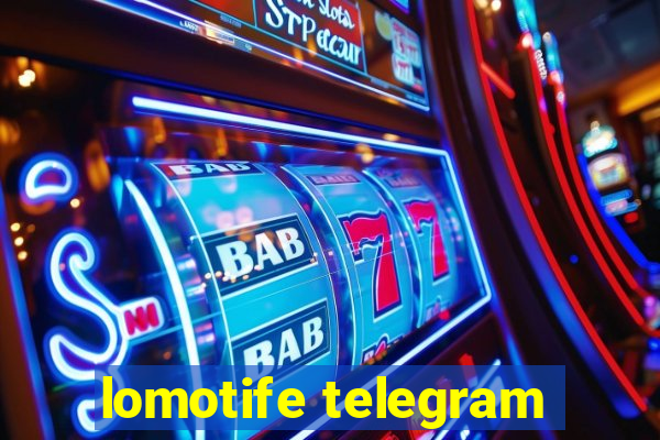 lomotife telegram