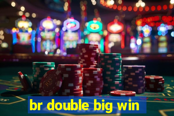 br double big win