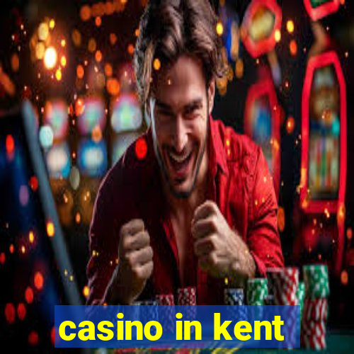 casino in kent