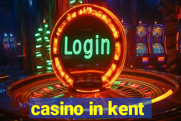 casino in kent