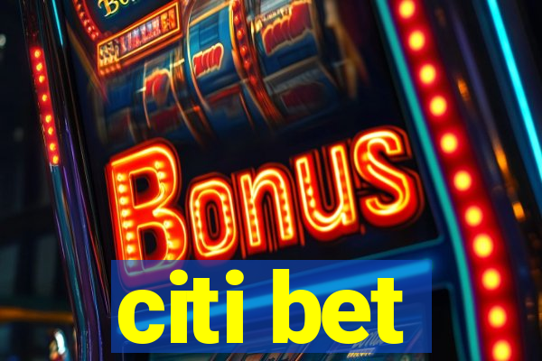 citi bet