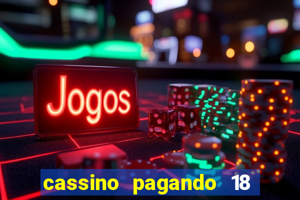 cassino pagando 18 reais no cadastro