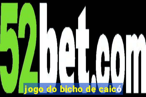 jogo do bicho de caicó