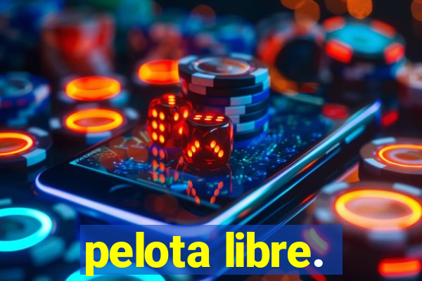 pelota libre.