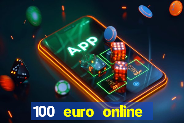 100 euro online casino bonus