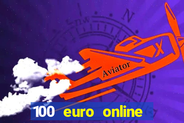 100 euro online casino bonus