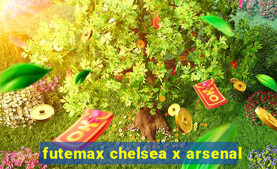 futemax chelsea x arsenal