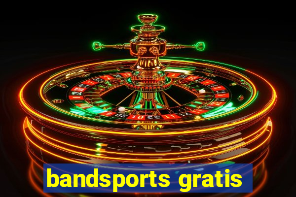 bandsports gratis