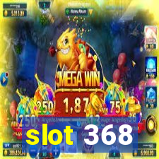 slot 368