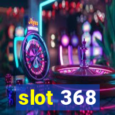 slot 368